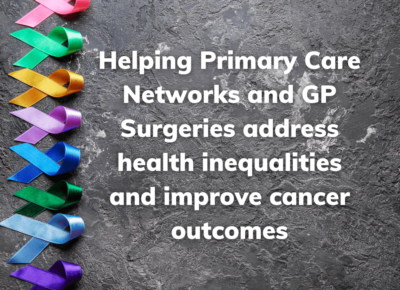 Read more about How we are helping Primary Care Networks and GP address health inequalities and improve cancer outcomes